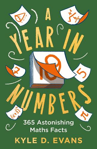 Паперова книга «A Year in Numbers: 365 Astonishing Maths Facts», автор Кайл Д. Еванс - фото №1