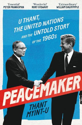 Бумажная книга «Peacemaker: U Thant and the Forgotten Quest for a Just World», автор Тан Мьинт У - фото №1