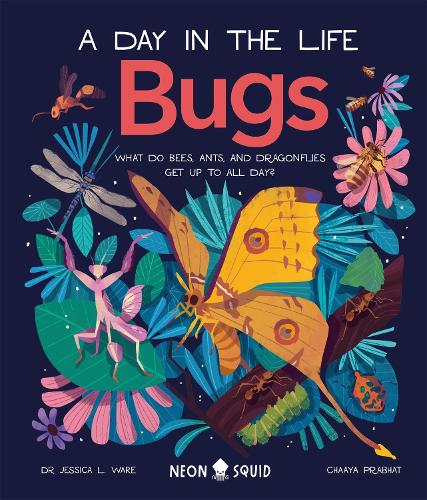 [object Object] «Bugs (A Day in the Life): What Do Bees, Ants, and Dragonflies Get up to All Day?», автор Джессика Л. Уэр - фото №1