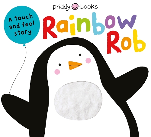 [object Object] «Rainbow Rob: A Touch and Feel Story», авторів Priddy Books, Роджер Прідді - фото №1