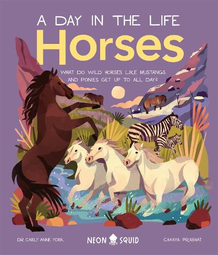 Бумажная книга «Horses (A Day in the Life): What Do Wild Horses like Mustangs and Ponies Get Up To All Day?», автор Карли Энн Йорк - фото №1