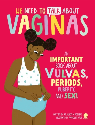 Бумажная книга «We Need to Talk About Vaginas: An IMPORTANT Book About Vulvas, Periods, Puberty, and Sex!», автор Эллисон К. Роджерс - фото №1
