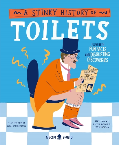Бумажная книга «A Stinky History of Toilets: Flush with Fun Facts and Disgusting Discoveries», авторов Кэти Нельсон, Оливия Мейкл - фото №1