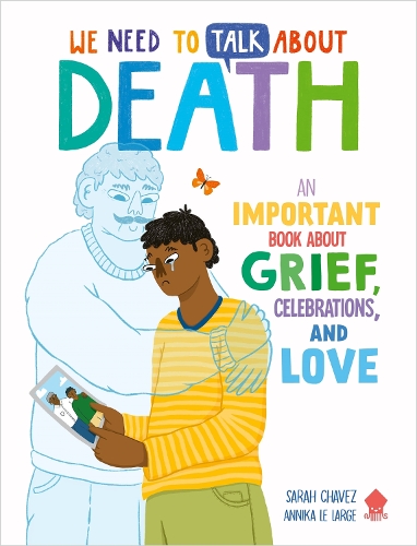 Паперова книга «We Need to Talk About Death: An IMPORTANT Book About Grief, Celebrations, and Love», автор Сара Чавес - фото №1