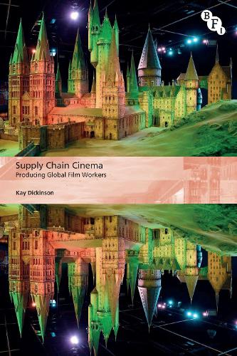Бумажная книга «Supply Chain Cinema: Producing Global Film Workers», автор Кей Дикинсон - фото №1