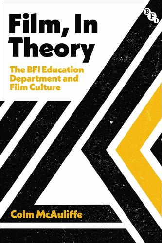 Бумажная книга «Film, In Theory: The BFI Education Department and Film Culture», автор Колм МакОлифф - фото №1