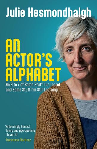 Бумажная книга «An Actor's Alphabet: An A to Z of Some Stuff I've Learnt and Some Stuff I'm Still Learning», автор Джули Хесмондхалг - фото №1