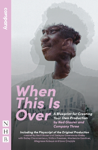 Паперова книга «When This Is Over: A Blueprint for Creating Your Own Production, and the Original Playscript», авторів Company Three, Нед Глейзер, Садейса Ґрінуей-Бейлі - фото №1