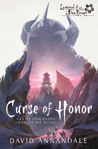 Паперова книга «Curse of Honor: A Legend of the Five Rings Novel», автор Девід Аннандейл - фото №1