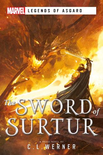 Бумажная книга «The Sword of Surtur: A Marvel Legends of Asgard Novel», автор К. Л. Вернер - фото №1
