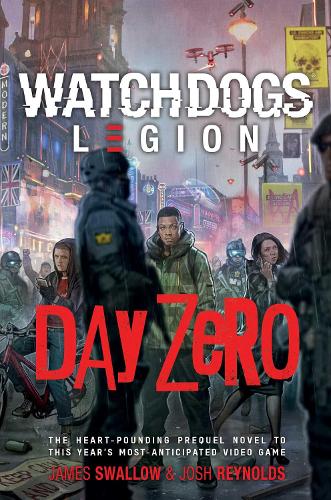 Бумажная книга «Watch Dogs Legion: Day Zero», авторов Джеймс Сваллоу, Джош Рейнольдс - фото №1