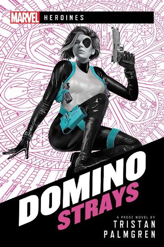 Паперова книга «Domino: Strays: A Marvel Heroines Novel», автор Трістан Палмгрен - фото №1