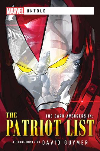 Бумажная книга «Dark Avengers: The Patriot List: A Marvel: Untold Novel», автор Дэвид Гаймер - фото №1