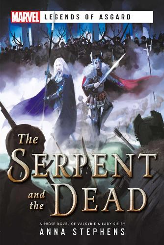 Бумажная книга «The Serpent & The Dead: A Marvel: Legends of Asgard Novel», автор Анна Стивенс - фото №1