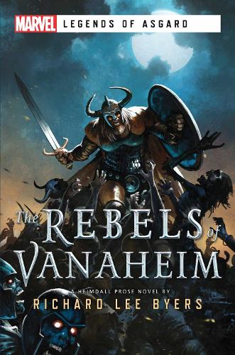 Бумажная книга «The Rebels of Vanaheim: A Marvel Legends of Asgard Novel», автор Ричард Ли Байерс - фото №1