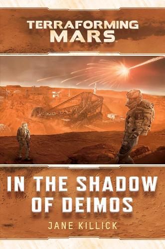 Бумажная книга «In the Shadow of Deimos: A Terraforming Mars Novel», автор Джейн Киллик - фото №1