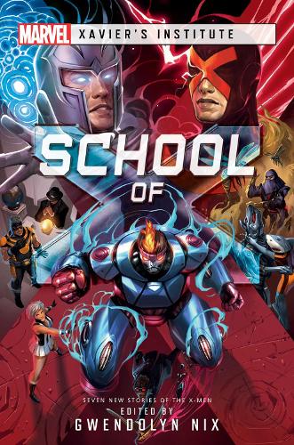 Бумажная книга «School of X: A Marvel: Xavier's Institute Anthology», авторов Аманда Бриджмен, Кэрри Харрис, Кэт Лаурия, Джейли Джонсон, Нил Клейд, Пэт Шэнд, Робби Макнивен - фото №1