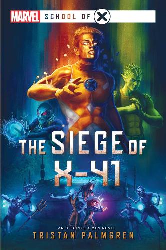 Бумажная книга «The Siege of X-41: A Marvel: School of X Novel», автор Тристан Палмгрен - фото №1