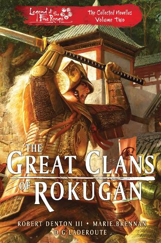 Бумажная книга «The Great Clans of Rokugan: Legend of the Five Rings: The Collected Novellas Volume 2», авторов D Г. Ладерут, Мари Бреннан, Роберт Дентон III - фото №1