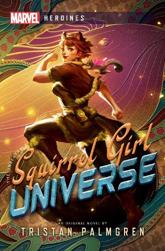 Паперова книга «Squirrel Girl: Universe: A Marvel Heroines Novel», автор Трістан Палмгрен - фото №1