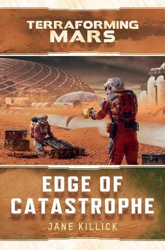 Паперова книга «Edge of Catastrophe: A Terraforming Mars Novel», автор Джейн Кіллік - фото №1