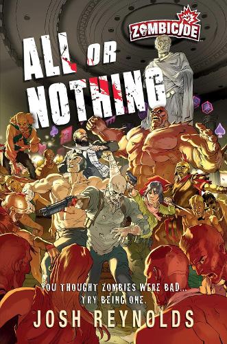 Бумажная книга «All or Nothing: A Zombicide: Novel», автор Джош Рейнольдс - фото №1