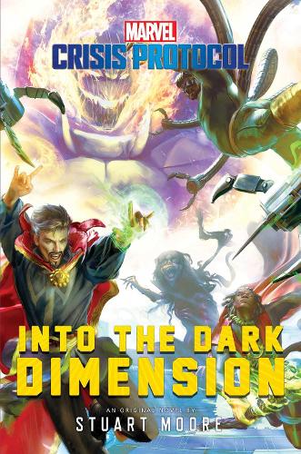 Бумажная книга «Into the Dark Dimension: A Marvel: Crisis Protocol Novel», автор Стюарт Мур - фото №1