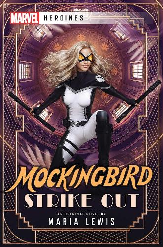 Паперова книга «Mockingbird: Strike Out: A Marvel: Heroines Novel», автор Марія Льюїс - фото №1
