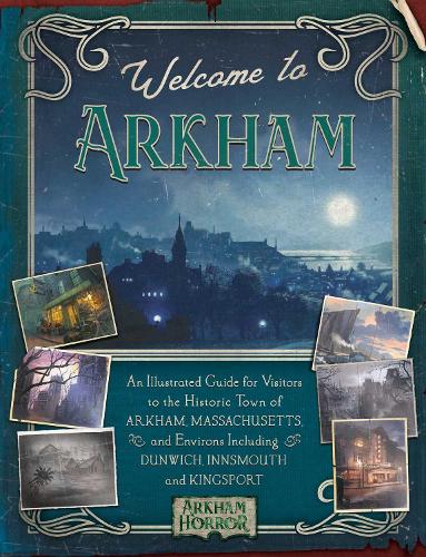 Бумажная книга «Welcome to Arkham: An Illustrated Guide for Visitors», авторов А.П. Клоски, Дэвид Аннандейл - фото №1