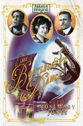 Паперова книга «The Bootlegger's Dance: An Arkham Horror Novel», автор Розмарі Джонс - фото №1