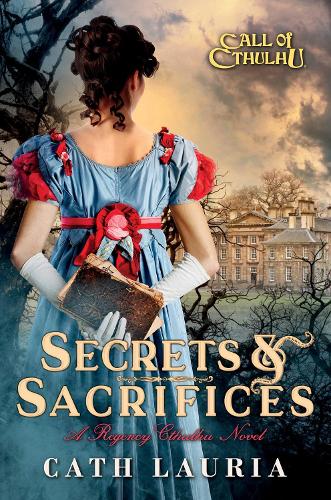 Бумажная книга «Secrets & Sacrifices: A Regency Cthulhu Novel», автор Кэт Лаурия - фото №1