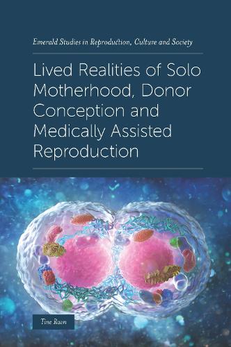 Бумажная книга «Lived Realities of Solo Motherhood, Donor Conception and Medically Assisted Reproduction», автор Тине Равн - фото №1