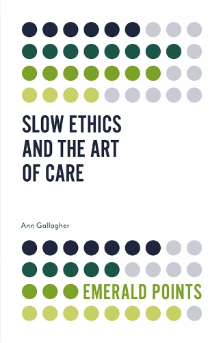 Бумажная книга «Slow Ethics and the Art of Care», автор Энн Галлахер - фото №1