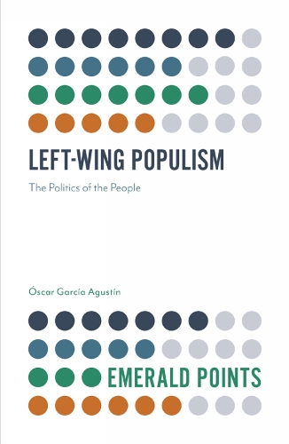 Бумажная книга «Left-Wing Populism: The Politics of the People», автор Оскар Гарсия Агустин - фото №1