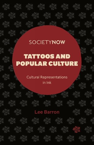 Бумажная книга «Tattoos and Popular Culture: Cultural Representations in Ink», автор Ли Баррон - фото №1