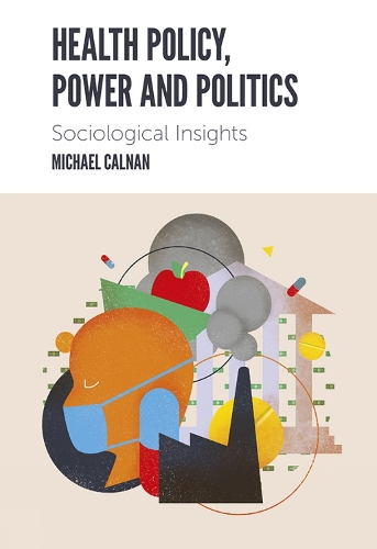 Бумажная книга «Health Policy, Power and Politics: Sociological Insights», автор Майкл Калнан - фото №1