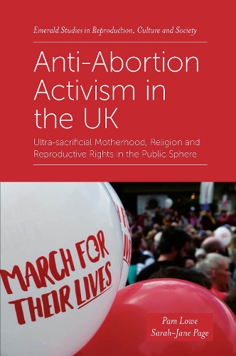 Бумажная книга «Anti-Abortion Activism in the UK: Ultra-sacrificial Motherhood, Religion and Reproductive Rights in the Public Sphere», авторов Пэм Лоу, Сара-Джейн Пейдж - фото №1