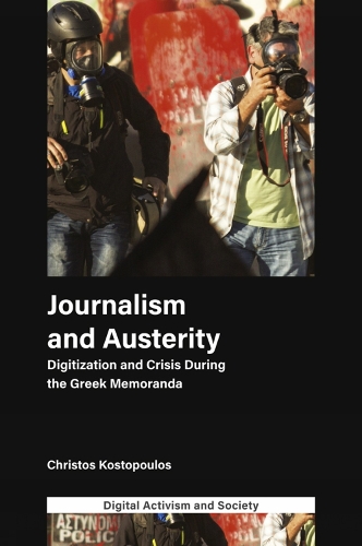 Бумажная книга «Journalism and Austerity: Digitization and Crisis During the Greek Memoranda», автор Христос Костопулос - фото №1