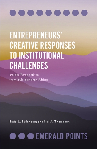 Бумажная книга «Entrepreneurs’ Creative Responses to Institutional Challenges: Insider Perspectives from Sub-Saharan Africa», авторов Эмиль Л. Эйденберг, Нил А. Томпсон - фото №1