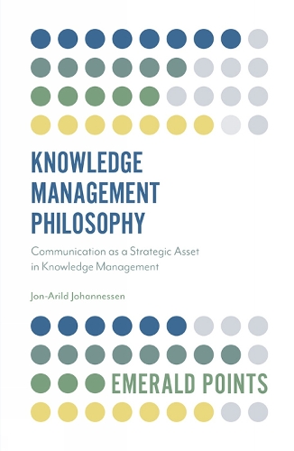 Бумажная книга «Knowledge Management Philosophy: Communication as a Strategic Asset in Knowledge Management», автор Йон-Арильд Йоханнесен - фото №1