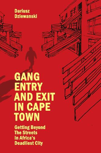 Бумажная книга «Gang Entry and Exit in Cape Town: Getting Beyond The Streets in Africa’s Deadliest City», автор Дариуш Дзеванский - фото №1