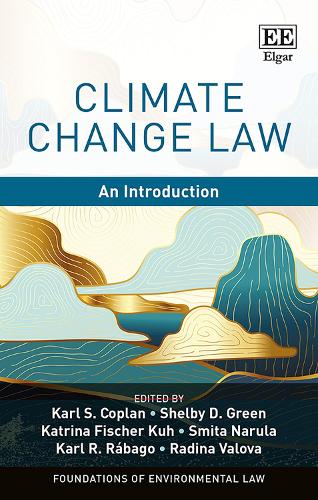 Бумажная книга «Climate Change Law: An Introduction», авторов Карл Р. Рабаго, Карл С. Коплан, Катрина Фишер Коу, Радина Валова, Шелби Д. Грин, Смита Нарула - фото №1