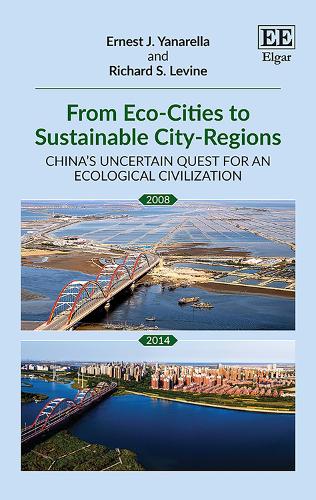 Бумажная книга «From Eco-Cities to Sustainable City-Regions: China’s Uncertain Quest for an Ecological Civilization», авторов Эрнест Дж. Янарелла, Ричард С. Левин - фото №1
