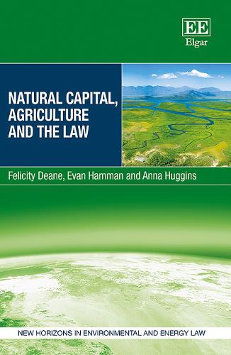 Бумажная книга «Natural Capital, Agriculture and the Law», авторов Анна Хаггинс, Эван Хамман, Фелисити Дин - фото №1