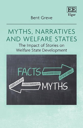 Бумажная книга «Myths, Narratives and Welfare States: The Impact of Stories on Welfare State Development», автор Бент Греве - фото №1