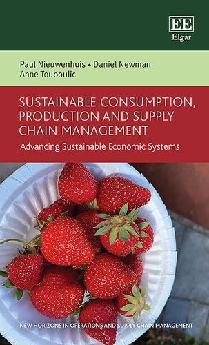 Бумажная книга «Sustainable Consumption, Production and Supply Chain Management: Advancing Sustainable Economic Systems», авторов Энн Тубулик, Дэниел Ньюман, Пол Нивенхуис - фото №1