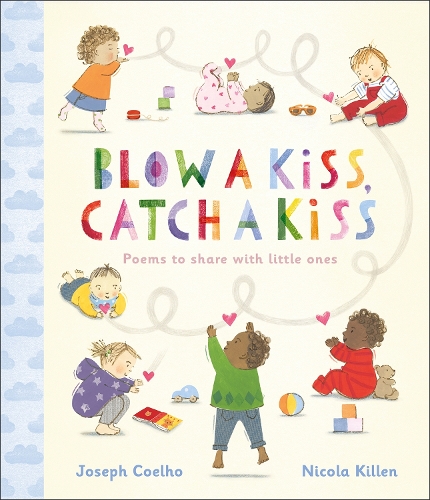 Бумажная книга «Blow a Kiss, Catch a Kiss: Poems to share with little ones», автор Джозеф Коэльо - фото №1