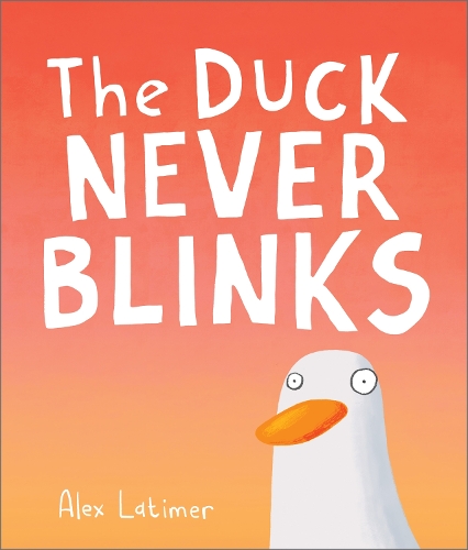 Паперова книга «The Duck Never Blinks», автор Алекс Латімер - фото №1