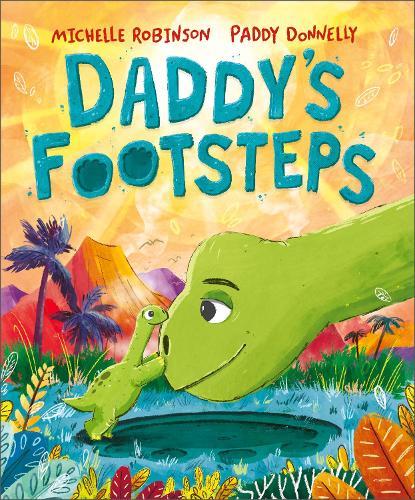Бумажная книга «Daddy's Footsteps: A dinosaur adventure», автор Мишель Робинсон - фото №1