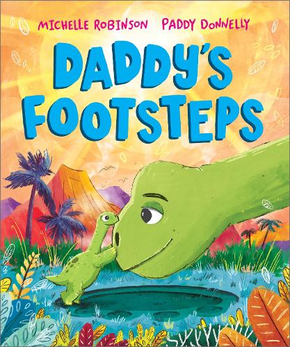 Паперова книга «Daddy's Footsteps: A Father's Day dinosaur adventure», автор Мішель Робінсон - фото №1